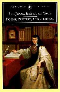 Poems, Protest, and a Dream (Sor Juana)