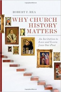 Why Church History Matters