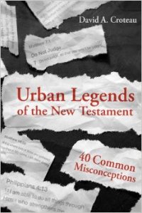 Urban Legends of the New Testament (Croteau)